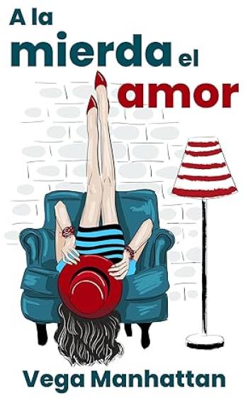 a la mierda el amor vega manhattan