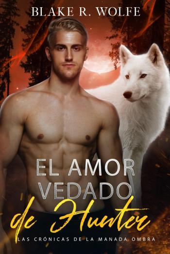 el amor vedado de hunter las cronicas de la manada ombra 05 blake r wolfe