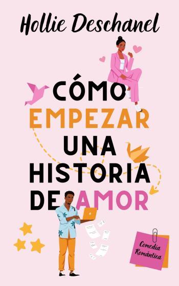 como empezar una historia de amor hollie deschanel