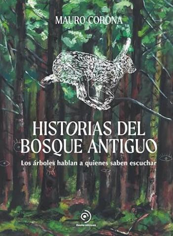 historias del bosque antiguo mauro corona