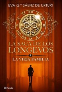La Vieja Familia 11 la vieja familia la saga de los longevos 01 eva garcia saenz de urturi