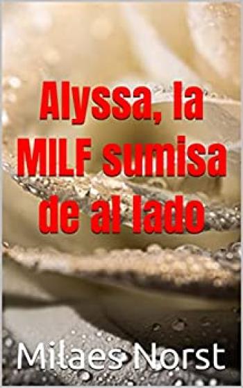 alyssa la milf sumisa de al lado