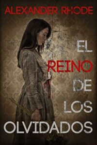El reino de los olvidados 32 el reino de los olvidados alexander rhode