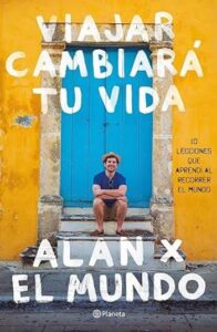 viajar cambiara tu vida alan estrada