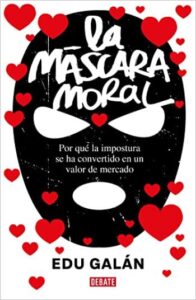 la mascara moral edu galan
