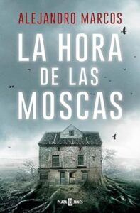 La hora de las moscas 41 la hora de las moscas alejandro marcos