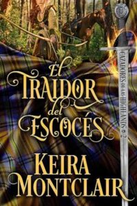 El Traidor del Escocés 15 el traidor del escoces cazadores de las highlands 02 keira montclair