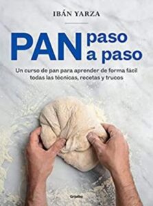 pan paso a paso un curso de pan para aprender de forma facil todas las tecnicas recetas y trucos ibn yarza