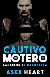 cautivo por un motero bandidos de carretera 01 aser heart