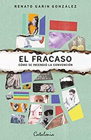 el fracaso como se incendio la convencion renato garin gonzlez