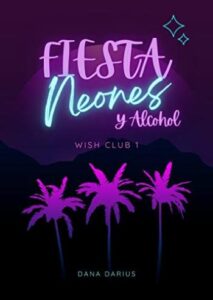 fiesta neones y alcohol wish club 1 dana darius
