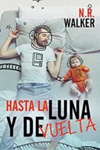 hasta la luna y de vuelta n r walker