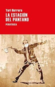 la estacion del pantano yuri herrera