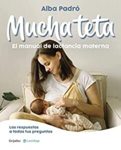 mucha teta el manual de lactancia materna las respuestas a todas tus preguntas alba padr