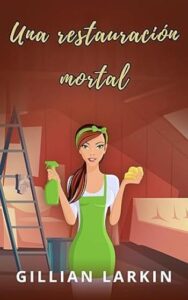 una restauracion mortal un misterio de julia blake 02 gillian larkin