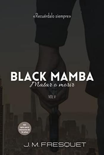 matar o morir black mamba 5 j m fresquet